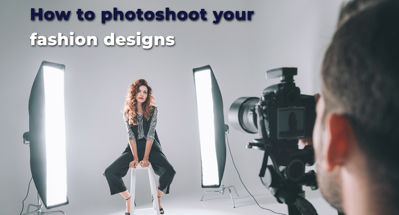 How to photoshoot your fashion designs perfectly